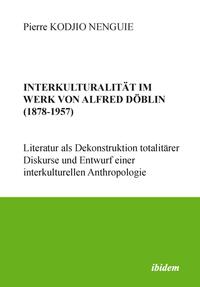 Interkulturalität im Werk von Alfred Döblin (1878-1957)