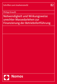 Notwendigkeit und Wirkungsweise unechter Massedarlehen zur Finanzierung der Betriebsfortführung