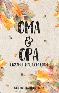 Oma & Opa - erzählt mal von euch: Weil ihr besonders seid!