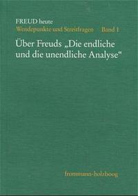 Über Freuds »Die endliche und unendliche Analyse«