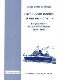 "Mon beau navire, ô ma mémoire ..." Les paquebots de la malle d'Algérie (1830-1962)