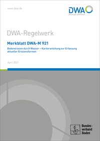 Merkblatt DWA-M 921 Bodenerosion durch Wasser - Kartieranleitung zur Erfassung aktueller Erosionsformen