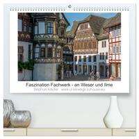 Faszination Fachwerk - an Weser und Ilme (hochwertiger Premium Wandkalender 2025 DIN A2 quer), Kunstdruck in Hochglanz