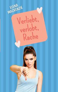 Verliebt, Verlobt, Rache