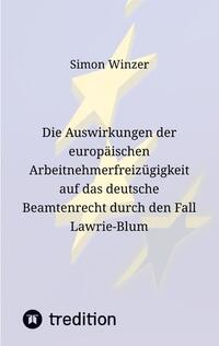 Die Auswirkungen der europäischen Arbeitnehmerfreizügigkeit auf das deutsche Beamtenrecht durch den Fall Lawrie-Blum