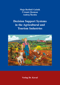 Decision Support Systems in the Agricultural and Tourism Industries