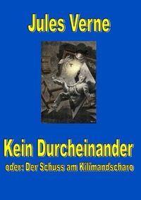 Kein Durcheinander - der Schuss am Kilimandscharo