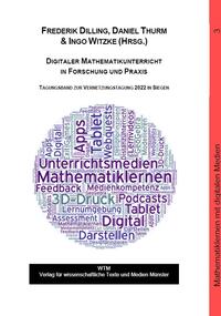 Digitaler Mathematikunterricht in Forschung und Praxis