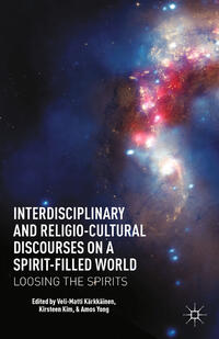 Interdisciplinary and Religio-Cultural Discourses on a Spirit-Filled World