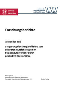 Steigerung der Energieeffizienz von schweren Nutzfahrzeugen im Straßengüterverkehr durch prädiktive Regelansätze