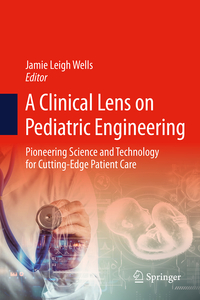 A Clinical Lens on Pediatric Engineering