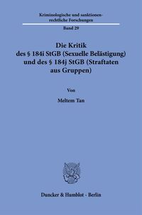 Die Kritik des § 184i StGB (Sexuelle Belästigung) und des § 184j StGB (Straftaten aus Gruppen)