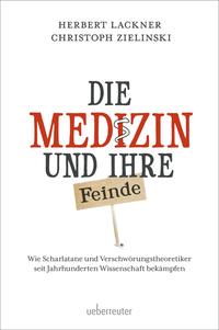 Die Medizin und ihre Feinde