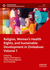 Religion, Women’s Health Rights, and Sustainable Development in Zimbabwe: Volume 1