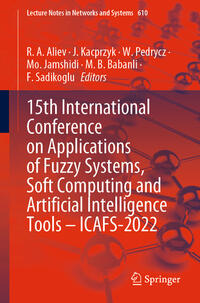 15th International Conference on Applications of Fuzzy Systems, Soft Computing and Artificial Intelligence Tools – ICAFS-2022