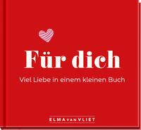 Für dich! Viel Liebe in einem kleinen Buch