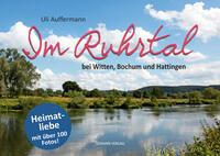 Im Ruhrtal bei Witten, Bochum und Hattingen