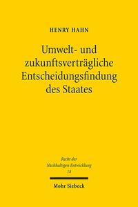 Umwelt- und zukunftsverträgliche Entscheidungsfindung des Staates