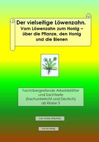 Der vielseitige Löwenzahn. Vom Löwenzahn zum Honig – die Pflanze, der Honig und die Bienen