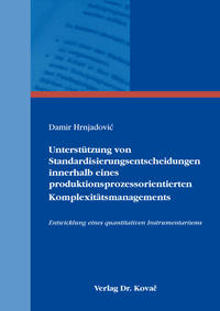 Unterstützung von Standardisierungsentscheidungen innerhalb eines produktionsprozessorientierten Komplexitätsmanagements