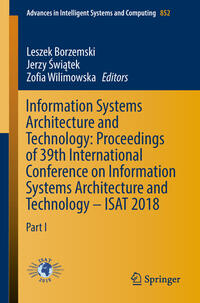 Information Systems Architecture and Technology: Proceedings of 39th International Conference on Information Systems Architecture and Technology – ISAT 2018