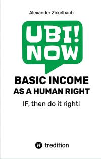 BASIC INCOME AS A HUMAN RIGHT - IF, then do it right!