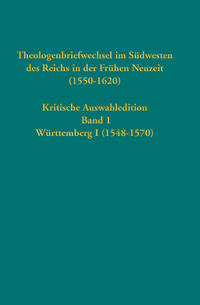 Theologenbriefwechsel im Südwesten des Reichs in der Frühen Neuzeit (1550-1620)