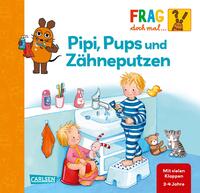 Frag doch mal ... die Maus: Pipi, Pups und Zähneputzen