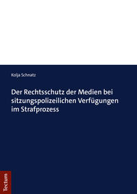 Der Rechtsschutz der Medien bei sitzungspolizeilichen Verfügungen im Strafprozess