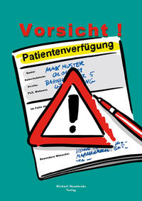 Vorsicht Patientenverfügung