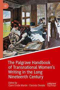 The Palgrave Handbook of Transnational Women’s Writing in the Long Nineteenth Century