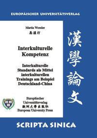 Interkulturelle Kompetenz. Interkulturelle Standards als Mittel interkulturellen Trainings am Beispiel Deutschland-China