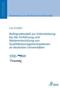 Reifegradmodell zur Unterstützung bei der Einführung und Weiterentwicklung von Qualitätsmanagementsystemen an deutschen Universitäten