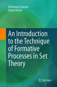 An Introduction to the Technique of Formative Processes in Set Theory