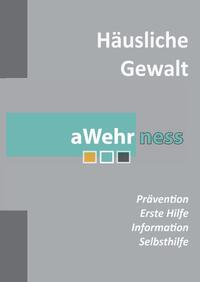 Häusliche Gewalt - Prävention, Information und Selbsthilfe