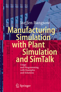 Manufacturing Simulation with Plant Simulation and Simtalk