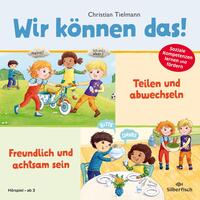 Wir können das! 1: Teilen und abwechseln & Freundlich und achtsam sein