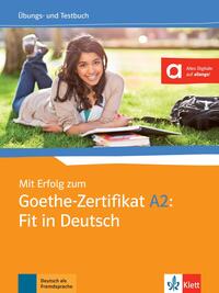 Mit Erfolg zum Goethe-Zertifikat A2: Fit in Deutsch