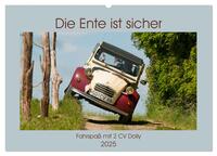 Die Ente ist sicher - Fahrspaß mit 2 CV Dolly (Wandkalender 2025 DIN A2 quer), CALVENDO Monatskalender