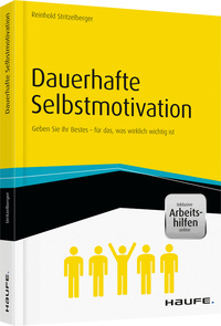 Dauerhafte Selbstmotivation - inkl. Arbeitshilfen online