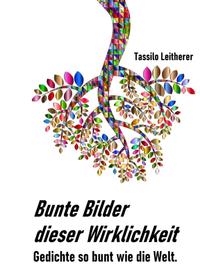 Bunte Bilder dieser Wirklichkeit