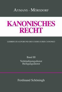 Kanonisches Recht. Lehrbuch aufgrund des Codex Iuris Canonici