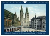 Historisches Bremen an der Weser von 1888 bis 1918 (Wandkalender 2025 DIN A4 quer), CALVENDO Monatskalender