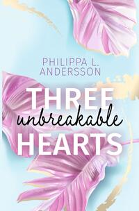 Three unbreakable Hearts