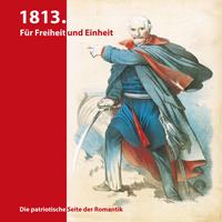 1813. Für Freiheit und Einheit