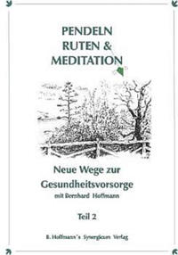 Pendel, Ruten und Meditation. Neue Wege zur Gesundheitsvorsorge / Pendel, Ruten und Meditation.