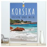 Korsika - Felsen und Meer (hochwertiger Premium Wandkalender 2025 DIN A2 hoch), Kunstdruck in Hochglanz