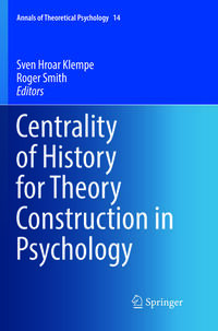 Centrality of History for Theory Construction in Psychology