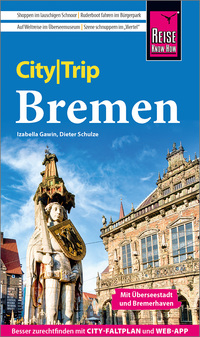 Reise Know-How CityTrip Bremen mit Überseestadt und Bremerhaven