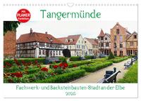 Tangermünde - Fachwerk- und Backsteinbauten-Stadt an der Elbe (Wandkalender 2025 DIN A3 quer), CALVENDO Monatskalender